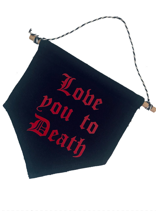 Love you to death banner